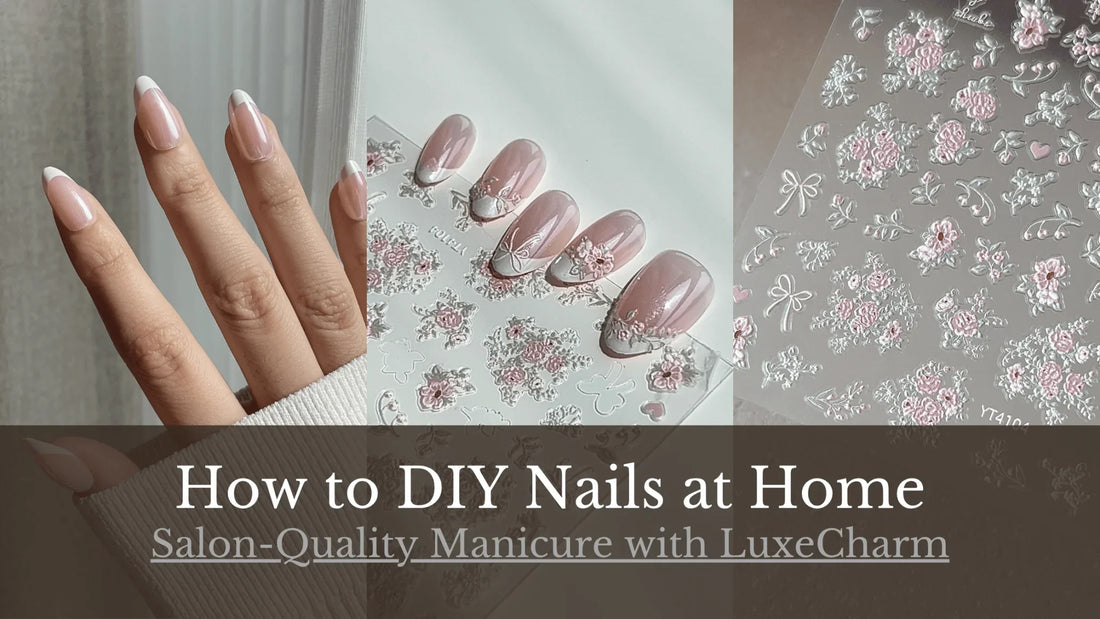 How to DIY nails at home: salon-quality mani with LuxeCharm