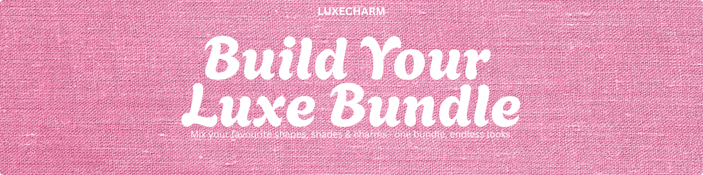 Build Your Own LuxeCharm Bundle - LUXE CHARM