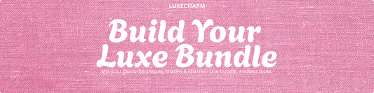 Build Your Own LuxeCharm Bundle - LUXE CHARM